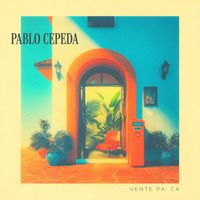 Pablo Cepeda - Vente Pa' Ca