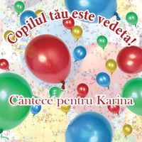 Cutiuța  Muzicală - Copilul tău este vedetă! (Cântece pentru Karina)