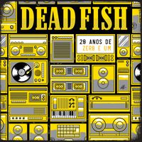 Dead Fish - 20 Anos de Zero e Um (Ao Vivo)