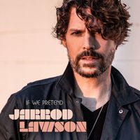Jarrod Lawson - If We Pretend (Where Is The Love)