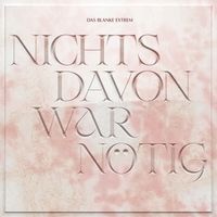 Das Blanke Extrem - Nichts davon war nötig (Explicit)