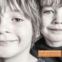 Mauro Di Maggio - Corri Veloce Little Boy