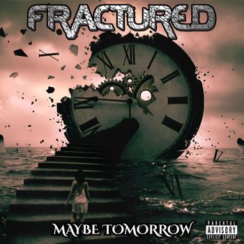 Fractured - Maybe Tomorrow (Explicit)