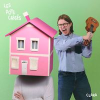 Clara - Les pots cassés