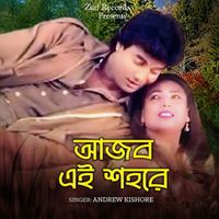 Andrew Kishore - Ajob Ei Shohore
