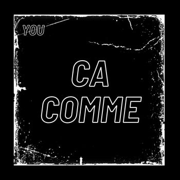 YOU - CA COMME (Explicit)