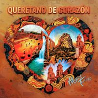 Miguel Torres - Queretano De Corazón