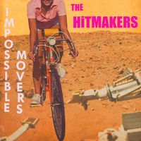 The Hitmakers - Impossible Movers (Explicit)
