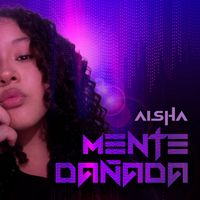 Aisha - Mente Dañada (Explicit)