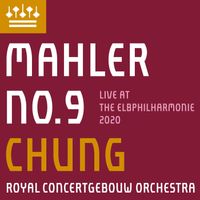 Royal Concertgebouw Orchestra & Myung-Whun Chung - Mahler: Symphony No. 9 in D Major (Live)