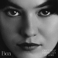 Bea - Can't Help Falling Out Of Love