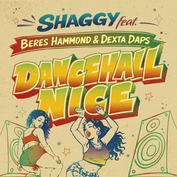 Shaggy - Dancehall Nice (feat. Beres Hammond & Dexta Daps)