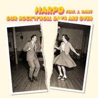Harpo - Our Rock´n´Roll Days are Over