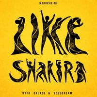 Moonshine - Like Shakira (with Oxlade & Vegedream)