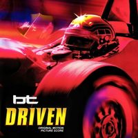 BT - Driven (Original Motion Picture Score)