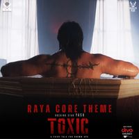 Ravi Basrur - Raya Core Theme (From "Toxic - A Fairy Tale for Grown-Ups")