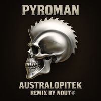 pyroman - Pyroman - Australopitek (Remix By Nout Heretik)
