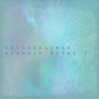 Skyggeblomst - Mermaid Motel 2