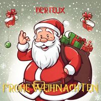 Der Felix - Frohe Weihnachten
