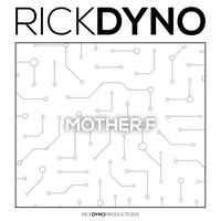 Rick Dyno - Mother F (Explicit)