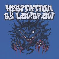 Lowbrow - Hesitation