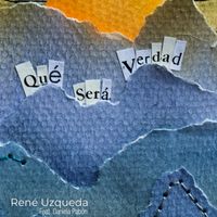 René Uzqueda - Qué será verdad