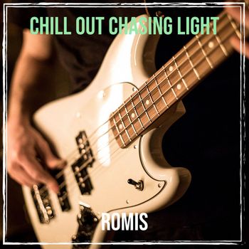 ROMIS - Chill out Chasing Light