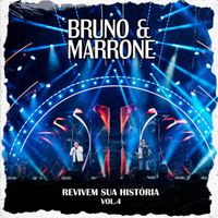 Bruno & Marrone - Revivem Sua História, Vol.4 (Ao Vivo)
