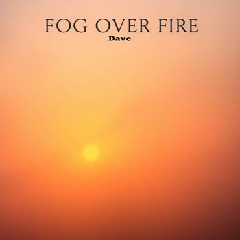 Dave - For Over Fire