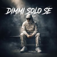 GUEN - Dimmi solo se