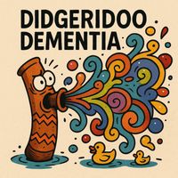 Gary Wyman Brent - Didgeridoo Dementia