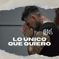 Heros - Lo Único Que Quiero