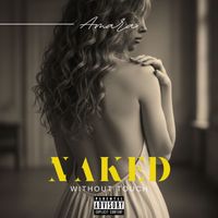 Amara - Naked Without Touch (Explicit)