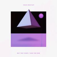 Craig Bratley - Buy The Ticket, Take The Ride