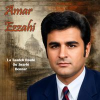 Amar Ezzahi - La Taadeb Rouhi Ou Jwarhi Bennar