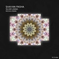 Shayan Pasha - Silver Lining (Rockka Remix)
