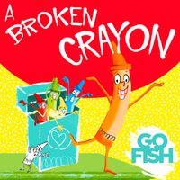 Go Fish - A Broken Crayon (Pop Version)