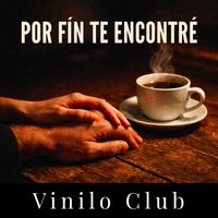 Vinilo Club - Por fín te encontré