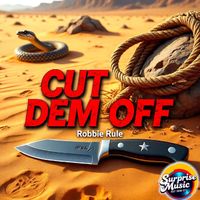 Robbie Rule - Cut Dem Off