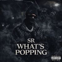 sr - Whats Poppin (Explicit)