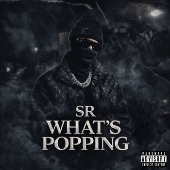 sr - Whats Poppin (Explicit)