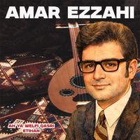 Amar Ezzahi - Ah Ya Welfi Qasri Etihan