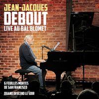 Jean-Jacques Debout - Six feuilles mortes de San Francisco / Quand descend le soir (Live au Bal Blomet)