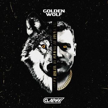 Clarky - Golden Wolf (Explicit)