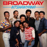 Broadway - Ntshanyana