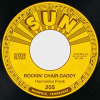Harmonica Frank - Rockin' Chair Daddy / The Great Medical Menagerist