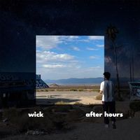 WICK - After Hours