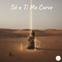 Fé em Melodias - Só a Ti Me Curvo