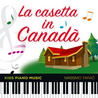 Massimo Faraò - La casetta in Canadà (Kids Piano Music)