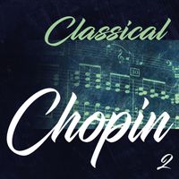 Peter Schmalfuss - Classical Chopin 2